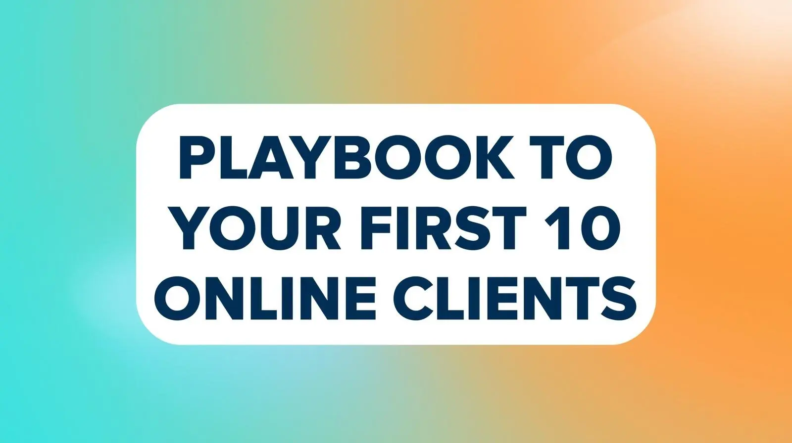 Cover Image for How to Land Your First 10 Online Clients (Fitness Coaching Playbook)